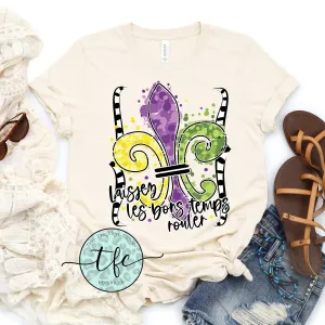 {Fleur de lis- Laissez Les Bons temps rouler} screen print tee