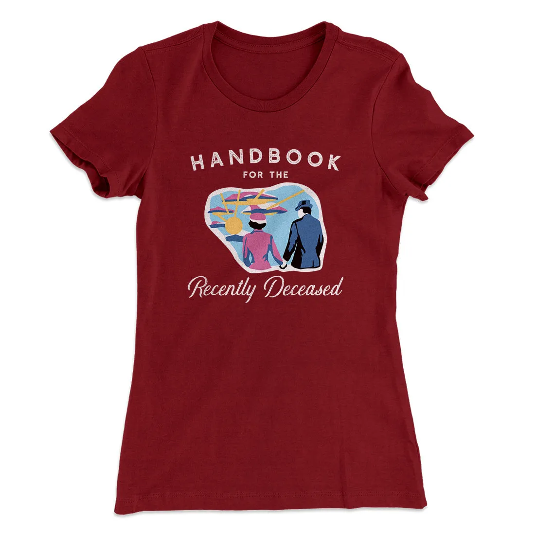 Handbook For The Recently Deceased Women's T-Shirt