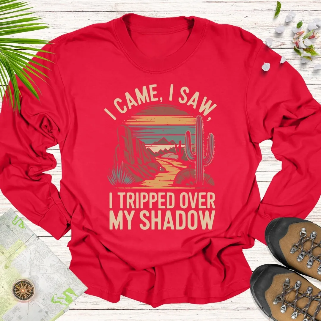 I Came I Saw I Tripped Long Sleeve Unisex T-Shirt