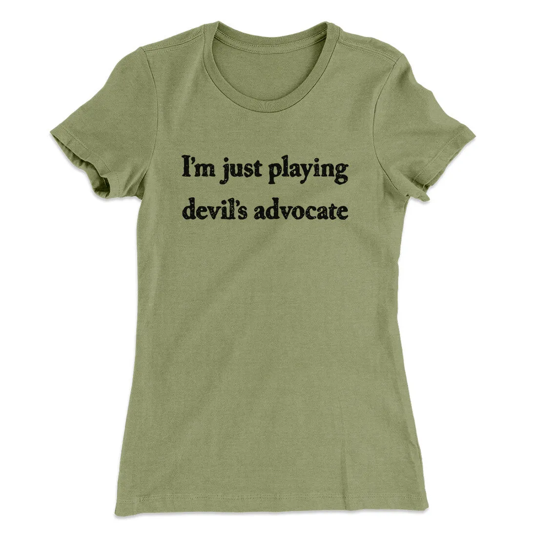 I’m Just Playing Devil’s Advocate Funny Women's T-Shirt