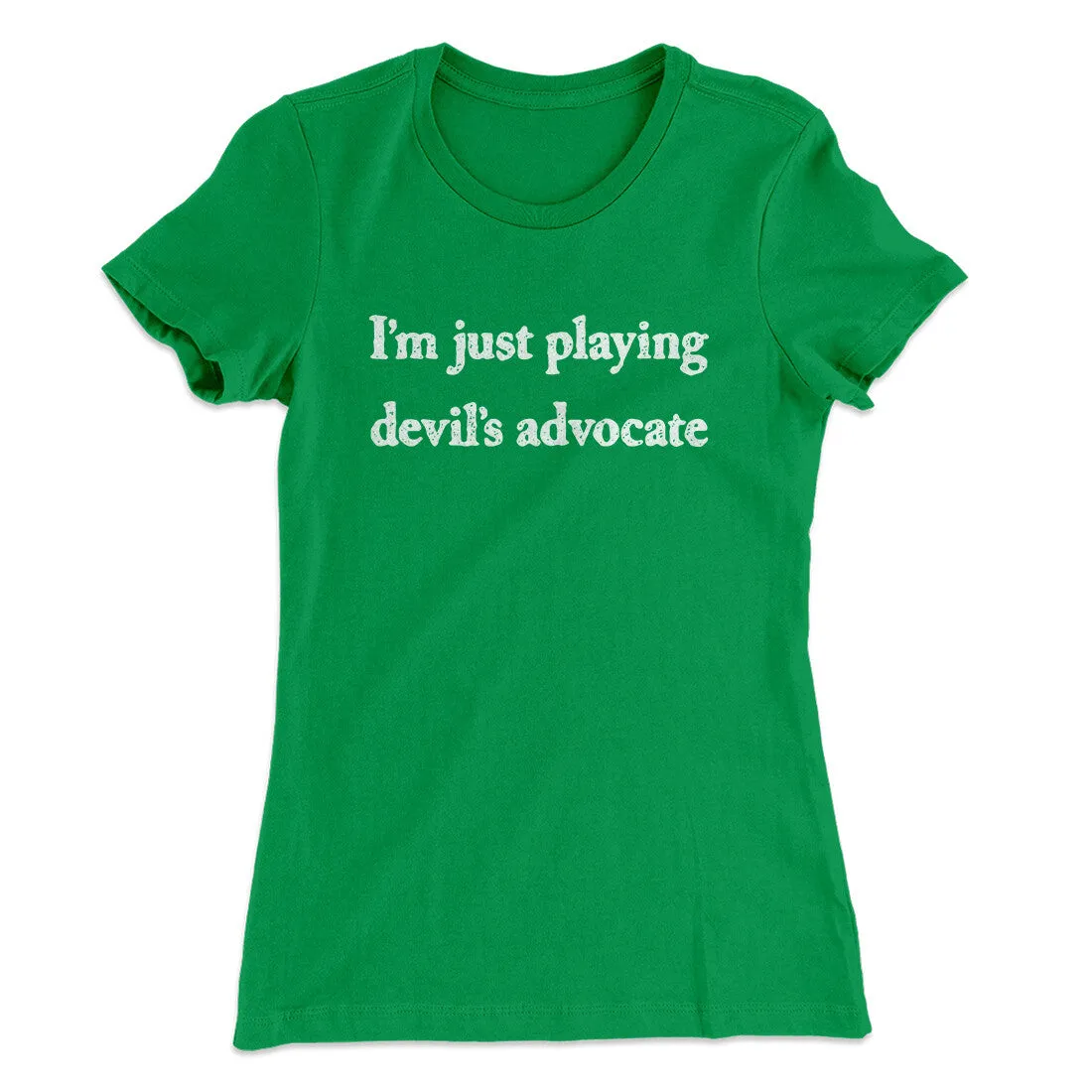 I’m Just Playing Devil’s Advocate Funny Women's T-Shirt