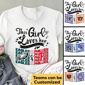 This Girl Loves Her Teams - Customized Shirt